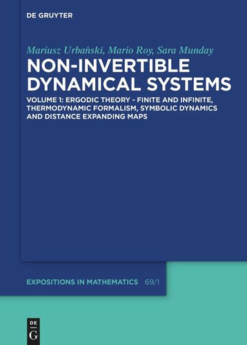 Noninvertible Dynamical Systems Volume 1 Ergodic Theory Finite And Infinite Thermodynamic Formalism Symbolic Dynamics And Distance Expanding Maps Mariusz Urbaski Mario Roy Sara Munday