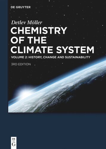 Chemistry Of The Climate System Volume 2 History Change And Sustainability 3rd Completely Revised And Extended Edition Detlev Mller