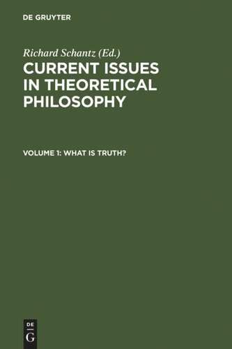 Current Issues In Theoretical Philosophy Volume 1 What Is Truth Reprint 2012