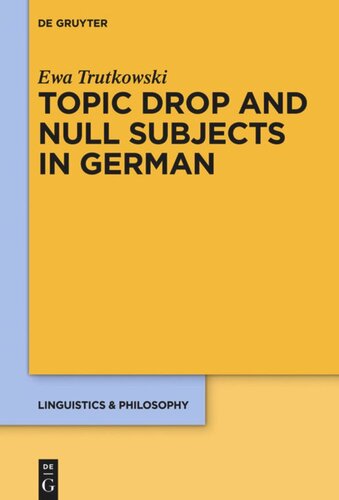 Topic Drop And Null Subjects In German Ewa Trutkowski