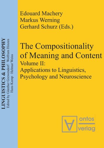 The Compositionality Of Meaning And Content Volume Ii Applications To Linguistics Psychology And Neuroscience