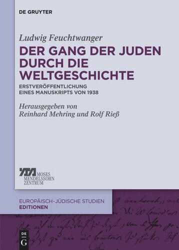 Der Gang Der Juden Durch Die Weltgeschichte Erstverffentlichung Eines Manuskriptes Von 1938 Ludwig Feuchtwanger Editor Reinhard Mehring Editor Rolf Rie Editor