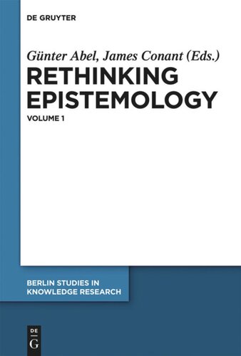 Rethinking Epistemology Volume 1 Günter Abel Editor James Conant Editor