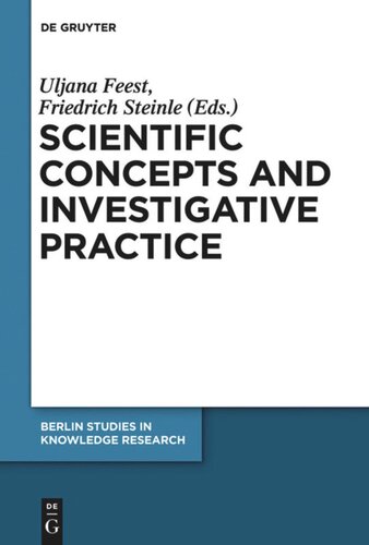 Scientific Concepts And Investigative Practice Uljana Feest Editor Friedrich Steinle Editor