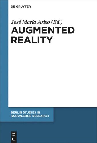 Augmented Reality Reflections On Its Contribution To Knowledge Formation Jos Mara Ariso Editor