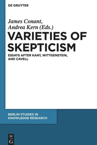 Varieties Of Skepticism Essays After Kant Wittgenstein And Cavell James Conant Editor Andrea Kern Editor