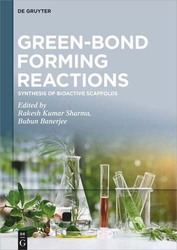 Greenbond Forming Reactions Volume 2 Synthesis Of Bioactive Scaffolds Rakesh Kumar Sharma Editor Bubun Banerjee Editor