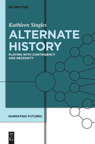 Narrating Futures Volume 5 Alternate History Playing With Contingency And Necessity Kathleen Singles