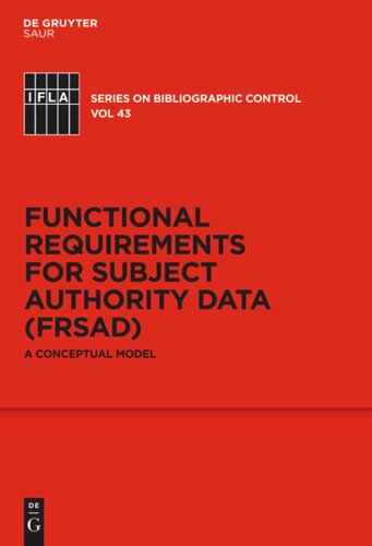 Functional Requirements For Subject Authority Data Frsad A Conceptual Model Marcia Lei Zeng Editor Maja Umer Editor Athena Salaba Editor Ifla Working Group On The Functional Requirements For Subject Authority Records Frsar Editor