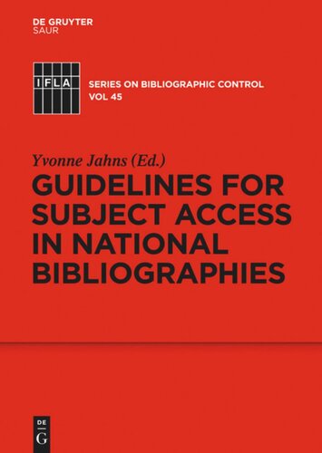 Guidelines For Subject Access In National Bibliographies Ifla Working Group On Guidelines For Subject Access By National Bibliographic Agencies Editor Yvonne Jahns Editor