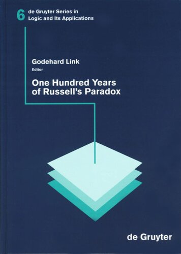 One Hundred Years Of Russells Paradox Mathematics Logic Philosophy 1st Edition Godehard Link Editor