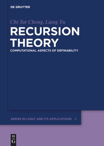Recursion Theory Computational Aspects Of Definability Chi Tat Chong Liang Yu