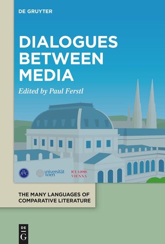 Xxi Congress Of The Icla Proceedings Volume 5 Dialogues Between Media Paul Ferstl Editor