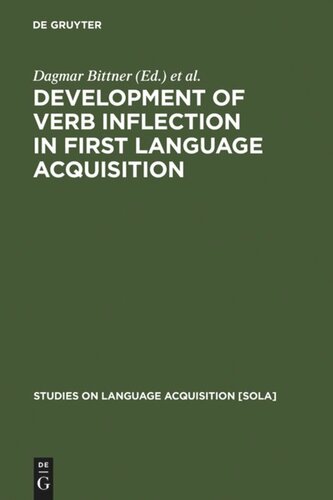 Development Of Verb Inflection In First Language Acquisition A Crosslinguistic Perspective Reprint 2011 Dagmar Bittner Editor Wolfgang U Dressler Editor Marianne Kilanischoch Editor