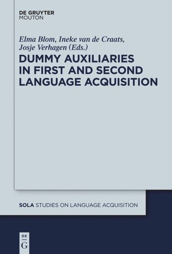 Dummy Auxiliaries In First And Second Language Acquisition Elma Blom Editor Ineke Van De Craats Editor Josje Verhagen Editor