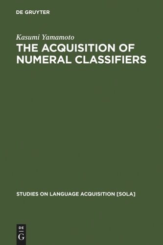 The Acquisition Of Numeral Classifiers The Case Of Japanese Children Kasumi Yamamoto