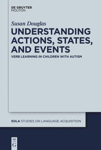 Understanding Actions States And Events Verb Learning In Children With Autism Susan Douglas