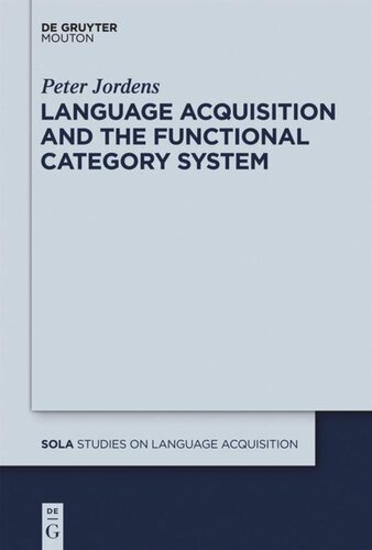 Language Acquisition And The Functional Category System Peter Jordens