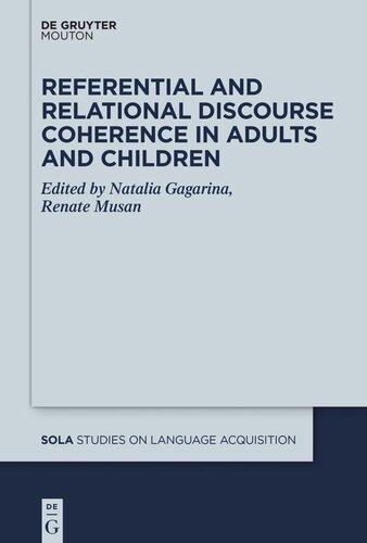 Referential And Relational Discourse Coherence In Adults And Children Natalia Gagarina Editor Renate Musan Editor