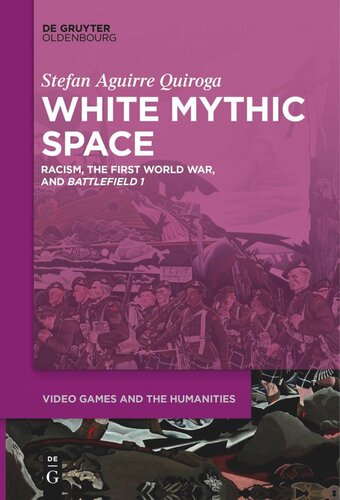 White Mythic Space Racism The First World War And Battlefield 1 Stefan Aguirre Quiroga
