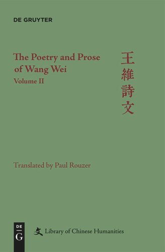 Thepoetryandproseofwangwei Volume 2 The Poetry And Prose Of Wang Wei Paul Rouzer Editor Christopher Nugent Editor The Andrew W Mellon Foundation Editor