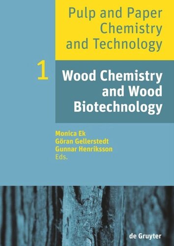 Pulp And Paper Chemistry And Technology Volume 1 Wood Chemistry And Wood Biotechnology Ek Monica Ed