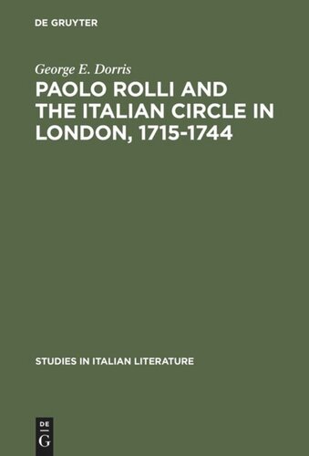 Paolo Rolli And The Italian Circle In London 17151744 George E Dorris