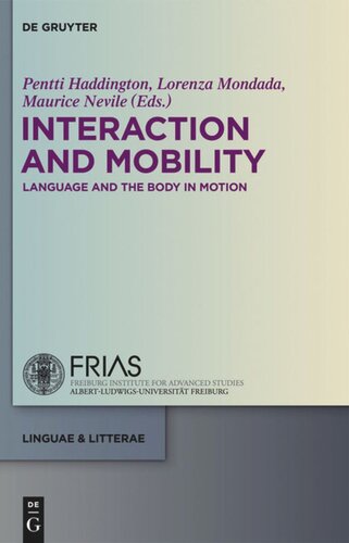 Interaction And Mobility Language And The Body In Motion Pentti Haddington Editor Lorenza Mondada Editor Maurice Nevile Editor