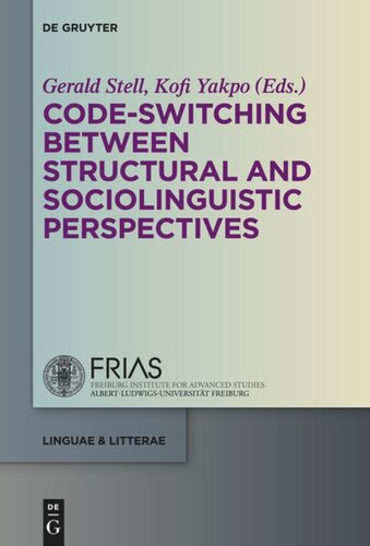Codeswitching Between Structural And Sociolinguistic Perspectives Gerald Stell