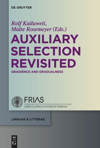 Auxiliary Selection Revisited Gradience And Gradualness Rolf Kailuweit Editor Malte Rosemeyer Editor