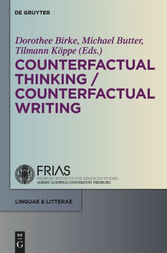 Counterfactual Thinking Counterfactual Writing Dorothee Birke Editor Michael Butter Editor Tilmann Kppe Editor