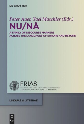 Nu N A Family Of Discourse Markers Across The Languages Of Europe And Beyond Peter Auer Editor Yael Maschler Editor