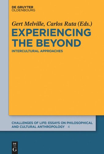 Experiencing The Beyond Intercultural Approaches Gert Melville Editor Carlos Ruta Editor