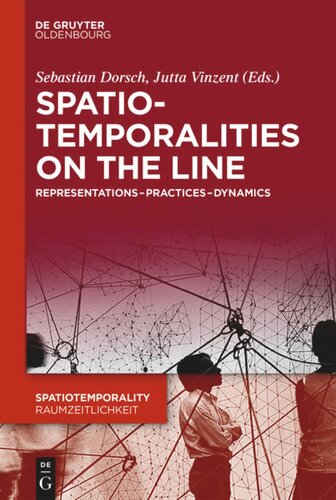 Spatiotemporalities On The Line Sebastian Dorsch Jutta Vinzent