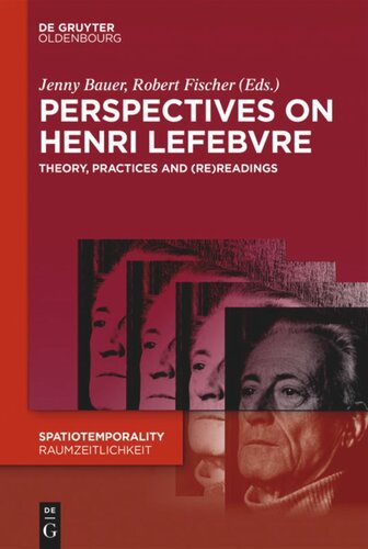 Perspectives On Henri Lefebvre Theory Practices And Rereadings Jenny Bauer Editor Robert Fischer Editor