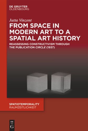 From Space In Modern Art To A Spatial Art History Reassessing Constructivism Through The Publication Circle 1937 Jutta Vinzent