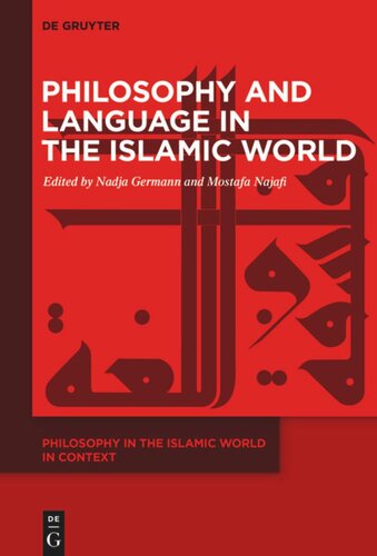 Philosophy In The Islamic World In Context Volume 2 Philosophy And Language In The Islamic World Nadja Germann Editor Mostafa Najafi Editor
