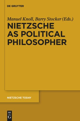 Nietzsche As Political Philosopher Manuel Knoll Barry Stocker