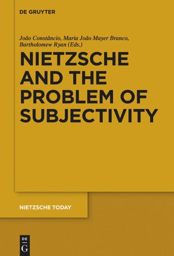 Nietzsche And The Problem Of Subjectivity Joo Constncio Editor Maria Joo Mayer Branco Editor Bartholomew Ryan Editor