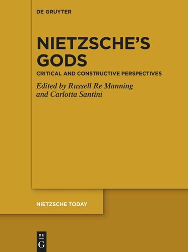 Nietzsches Gods Critical And Constructive Perspectives Russell Re Manning Editor Carlotta Santini Editor