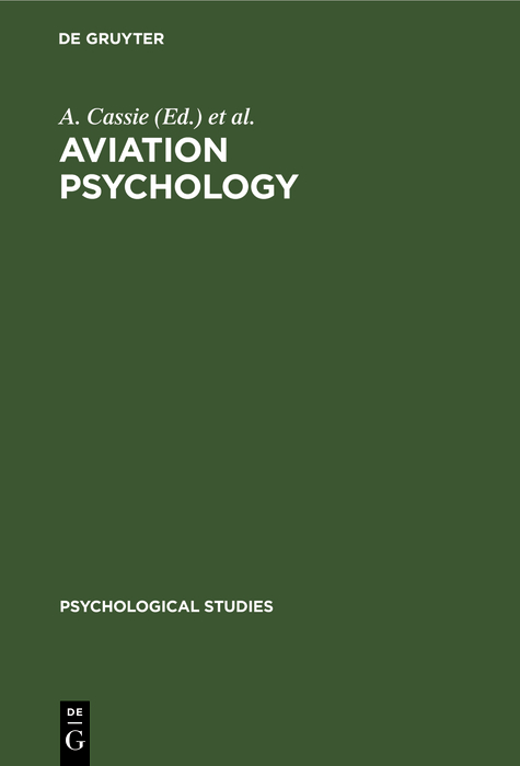 Aviation Psychology Studies On Accident Liability Proficiency Criteria And Personnel Selection Psychological Studies 5 1st Edition A Cassie