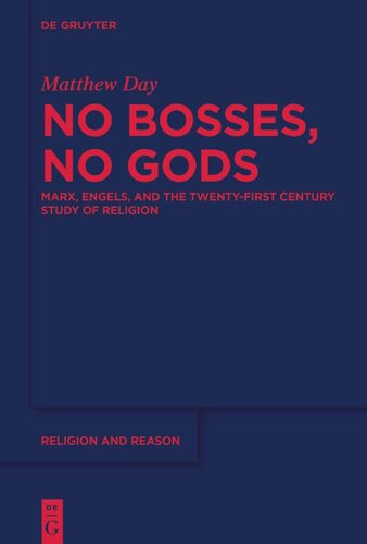 No Bosses No Gods Marx Engels And The Twentyfirst Century Study Of Religion Matthew Day