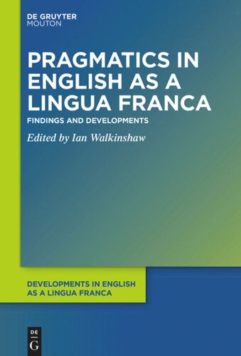 Pragmatics In English As A Lingua Franca Findings And Developments Ian Walkinshaw Editor