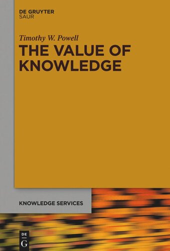The Value Of Knowledge The Economics Of Enterprise Knowledge And Intelligence Timothy W Powell