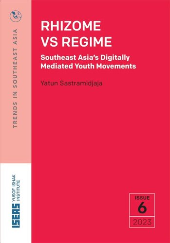 Rhizome Vs Regime Southeast Asias Digitally Mediated Youth Movements Yatun Sastramidjaja
