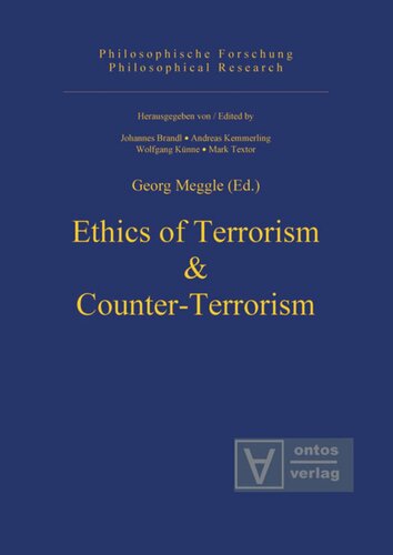 Ethics Of Terrorism Counterterrorism Georg Meggle Editor Andreas Kemmerling Editor Mark Textor Editor