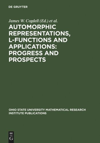 Automorphic Representations Lfunctions And Applications Progress And Prospects Proceedings Of A Conference Honoring Steve Rallis On The Occasion Of His 60th Birthday The Ohio State University March 2730 2003 Reprint 2011 James W Cogdell Editor Dihua Jiang Editor Stephen S Kudla Editor David Soudry Editor Robert J Stanton Editor