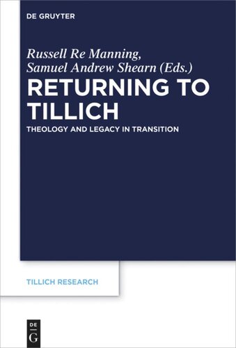 Returning To Tillich Theology And Legacy In Transition Russell Re Manning Editor Samuel Andrew Shearn Editor