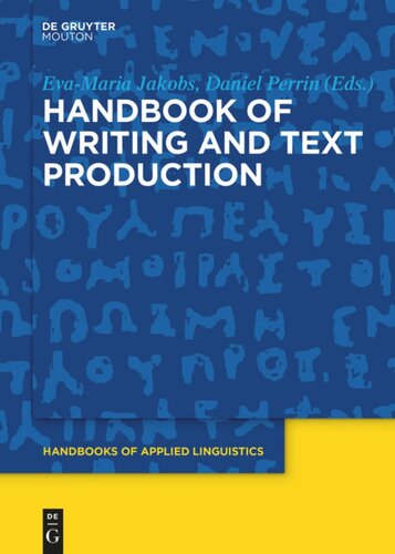 Handbook Of Writing And Text Production Evamaria Jakobs Editor Daniel Perrin Editor
