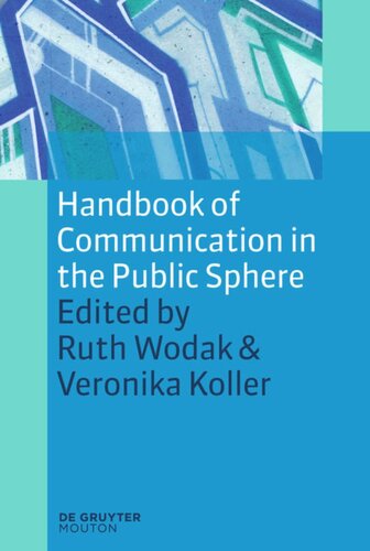 Handbook Of Communication In The Public Sphere Ruth Wodak Editor Veronika Koller Editor
